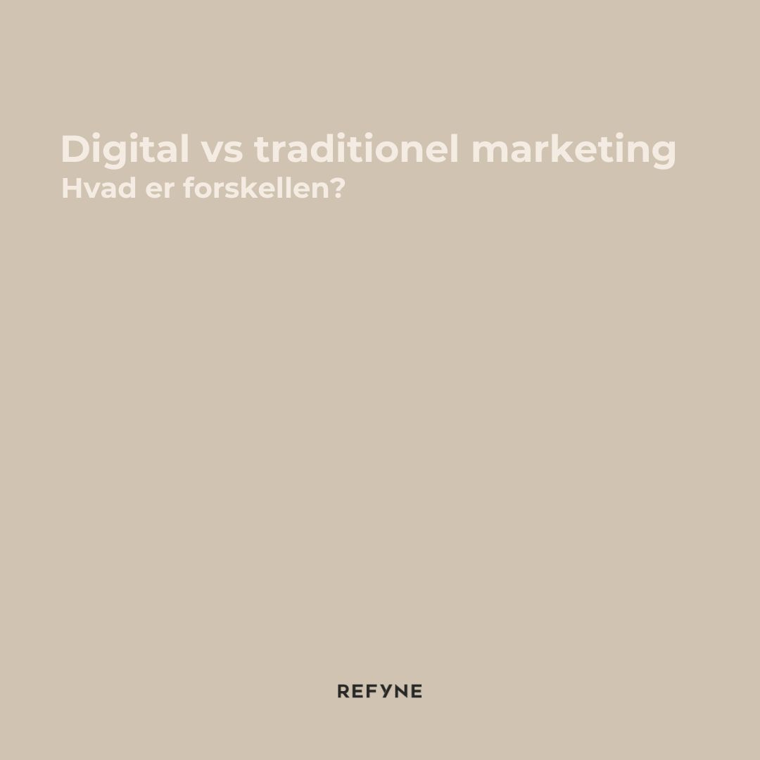 Digital marketing vs traditionel marketing: Hvad er forskellen?