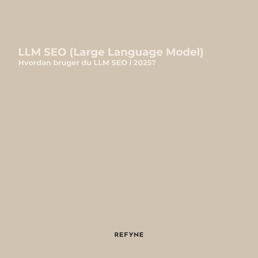 LLM SEO: Hvordan bruger du LLM SEO i 2025?