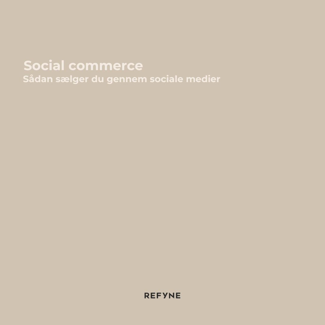 Social commerce: Sådan sælger du dine produkter direkte på sociale medier